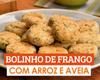 Bolinho de arroz com frango e aveia