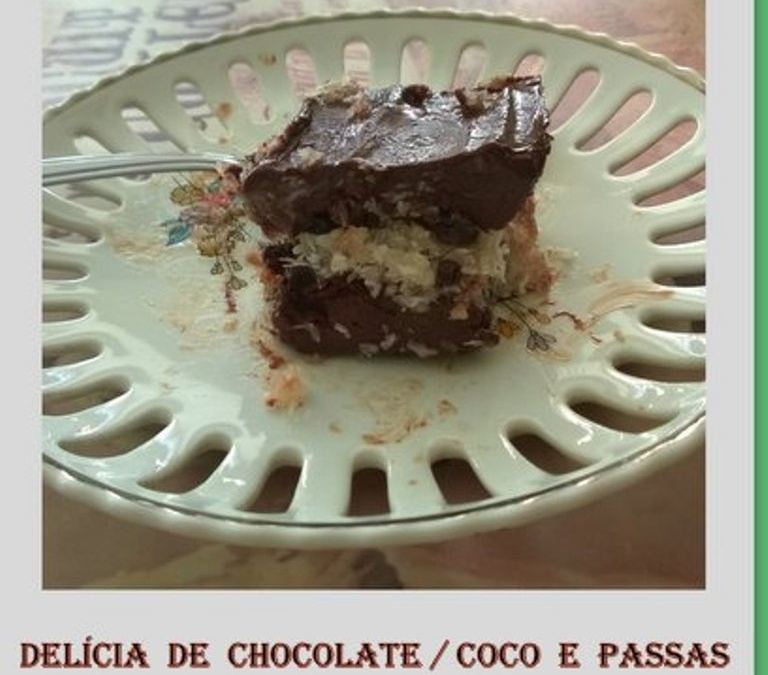 Delicia de chocolate/coco e passas (receita fácil, rápida e saborosa) do Lúcio Cezar