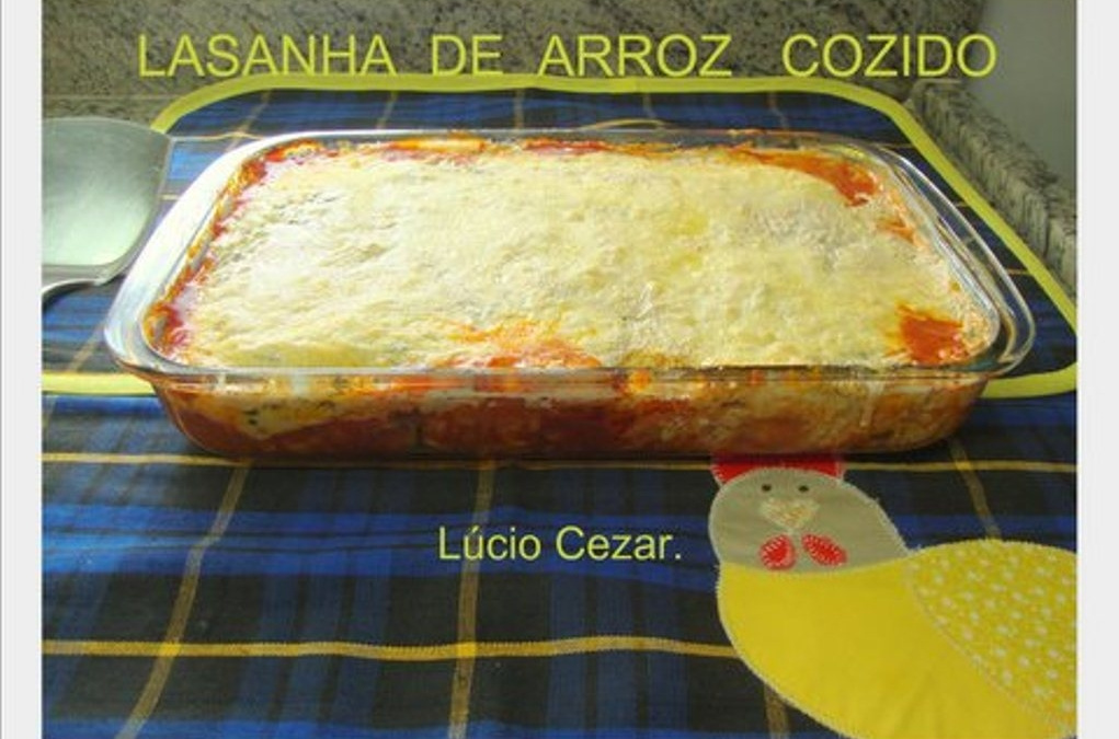 Lasanha de arroz cozido do Lúcio Cezar
