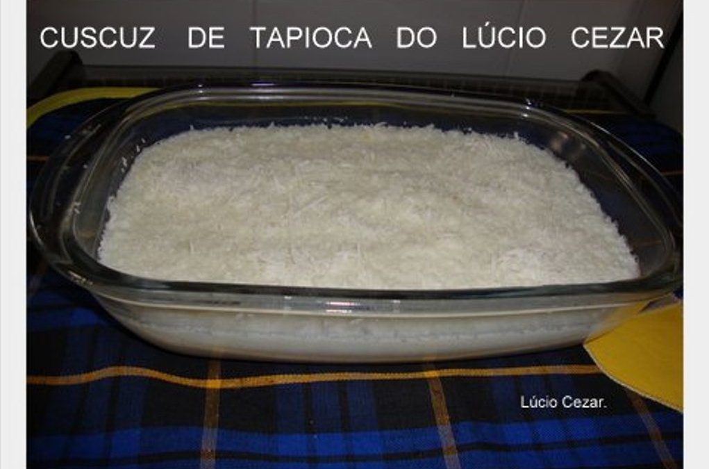 Cuscuz de tapioca do Lúcio Cézar