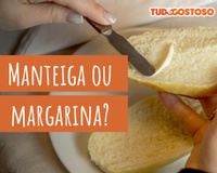 Manteiga ou margarina: qual é mais saudável? Descubra como fazer essa escolha!