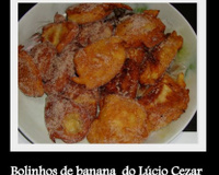 Bolinhos de banana do Lúcio Cezar