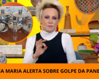 Ana Maria Braga tem nome envolvido em golpe das panelas e faz alerta importante no Mais Você