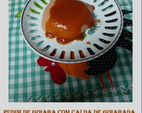 Pudim de goiaba com calda de goiabada