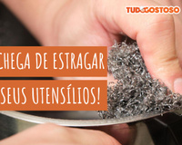 Cuidado com a palha de aço! Saiba quando usá-la e quando deixar de lado