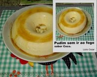Pudim sem ir ao fogo do Lúcio Cezar