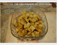 Croutons com pão Italiano do Lúcio Cezar