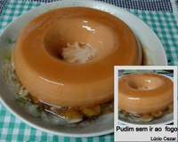 Pudim sem ir ao fogo do Lúcio Cezar