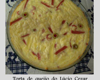 Torta de queijo do Lúcio Cezar (delícia para o lanche)