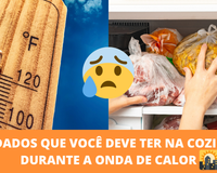 Como lidar com essa onda de calor no Brasil que pode até matar: você precisa tomar essas atitudes na sua cozinha