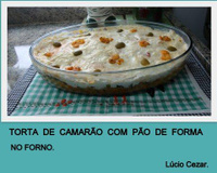 Torta de camarão com pão de forma no forno do Lúcio Cezar