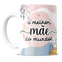 Caneca Melhor Mãe Do Mundo Presente Aniversário Dia Das Mães