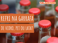O refrigerante da garrafa de vidro é melhor que o de PET ou latinha? O TudoGostoso responde!