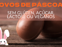 Páscoa fit: marcas apostam em ovos sem açúcar, glúten, lactose ou vegano pra ninguém ficar de fora