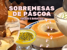SOBREMESAS DE PÁSCOA FÁCEIS E BARATAS: 14 receitas para economizar e não passar horas na cozinha