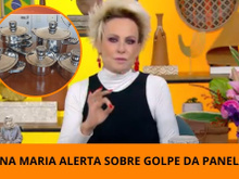 Ana Maria Braga tem nome envolvido em golpe das panelas e faz alerta importante no Mais Você