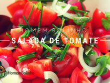 Salada de Tomate - Homem Bolinho