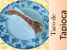Tapioca de taco's do chef Duzão