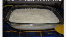 Cuscuz de tapioca do Lúcio Cézar