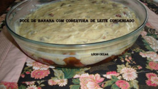 Doce de banana com cobertura de leite condensado ( Lúcio Cezar )