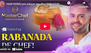 PAIN PERDU pra adoçar seu dia | TABLETOP MASTERCHEF CONFEITARIA