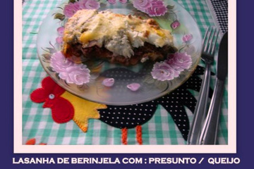 Lasanha de berinjela com presunto, queijo e carne moída
