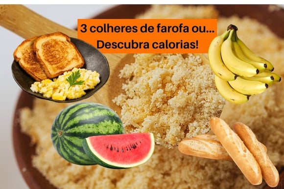 Vou pensar muuuito antes de comer FAROFA depois de ver essa lista de substituição com as mesmas calorias. É chocante!