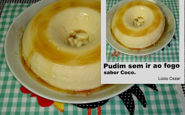 Pudim sem ir ao fogo do Lúcio Cezar