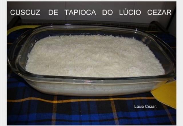 Cuscuz de tapioca do Lúcio Cézar