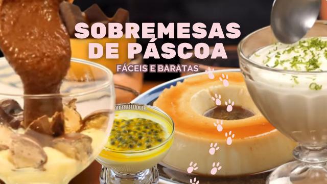SOBREMESAS DE PÁSCOA FÁCEIS E BARATAS: 14 receitas para economizar e não passar horas na cozinha